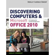 Discovering Computers and Microsoft® Office 2010: A Fundamental Combined Approach, 1st Edition 9781133457220