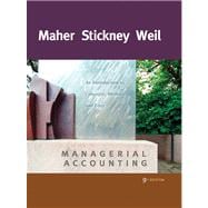 Managerial Accounting : An Introduction to Concepts, Methods and Uses