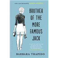 Brother of the More Famous Jack A Novel 9781620407226