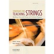 Strategies for Teaching Strings Building a Successful String and Orchestra Program 9780199857227