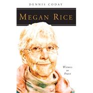 Megan Rice: Witness to Peace 9780814637227