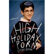 High Holiday Porn A Memoir 9781250067227