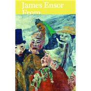 James Ensor: From the Royal Museum of Fine Arts Antwerp and Swiss Collections 9783775737227