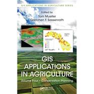 GIS Applications in Agriculture, Volume Four: Conservation Planning 9781439867228