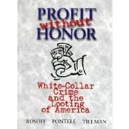 Profit Without Honor: White-Collar Crime and the Looting of America 9780131037229