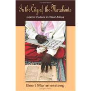 In the City of the Marabouts : Islamic Culture in West Africa 9781577667230