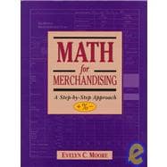 Math for Merchandising: A Step-By-Step Approach, +%-