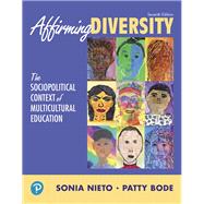 Affirming Diversity The Sociopolitical Context of Multicultural Education 9780134047232