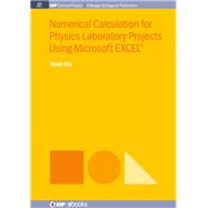 Numerical Calculation for Physics Laboratory Projects Using Microsoft Excel 9781643277233