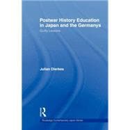 Postwar History Education in Japan and the Germanys: Guilty lessons 9780415667234