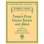 Twenty-Four Italian Songs and Arias of the Seventeenth and Eighteenth Centuries 9781480367234