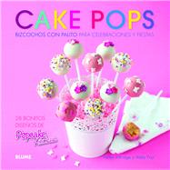 Cake pops: Bizcochos con palito para celebraciones y fiestas / Cake Pops stick for celebrations and holiday 9788415317234