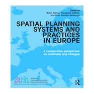 Spatial Planning Systems and Practices in Europe: A Comparative Perspective on Continuity and Changes 9780415727235