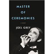 Master of Ceremonies A Memoir 9781250057235