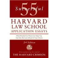 55 Successful Harvard Law School Application Essays With Analysis by the Staff of The Harvard Crimson 9781250047236