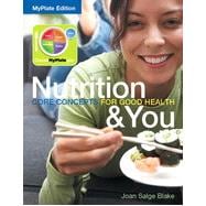 Nutrition & You Core Concepts for Good Health, MyPlate Edition 9780321897237