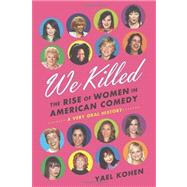 We Killed The Rise of Women in American Comedy 9780374287238