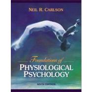 Foundations of Physiological Psychology 9780205427239