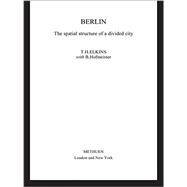 Berlin: The Spatial Structure of a Divided City 9781138867239