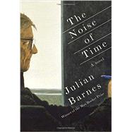 The Noise of Time 9781101947241