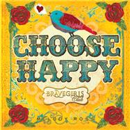 Brave Girls Club: Choose Happy 9781449467241