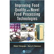 Improving Food Quality with Novel Food Processing Technologies 9781466507241