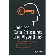 Codeless Data Structures and Algorithms 9781484257241