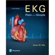 EKG Plain and Simple Plus NEW MyHealthProfessionsLab with Pearson eText--Access Card Package 9780134627243