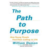 The Path to Purpose How Young People Find Their Calling in Life 9781416537243