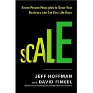 Scale Seven Proven Principles to Grow Your Business and Get Your Life Back 9781591847243
