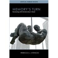 Memory's Turn: Reckoning With Dictatorship in Brazil 9780299297244