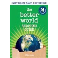 The Better World Shopping Guide: Every Dollar Makes a Difference 9780865717244