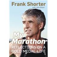 My Marathon Reflections on a Gold Medal Life 9781623367244