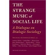 The Strange Music of Social Life 9781439907245