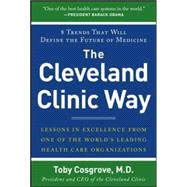 The Cleveland Clinic Way: Lessons in Excellence from One of the World's Leading Health Care Organizations 9780071827249