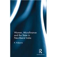 Women, Microfinance and the State in Neo-liberal India 9780367177249