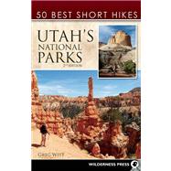 50 Best Short Hikes in Utah's National Parks 9780899977249