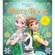Frozen Fever Party Book 22 Ideas for Creating Your Own Frozen Party 9781940787251