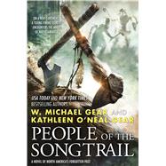 People of the Songtrail A Novel of North America's Forgotten Past 9780765337252