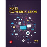 Introduction to Mass Communication: Media Literacy and Culture 9781260397253