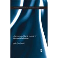 Zionism and Land Tenure in Mandate Palestine 9780415527255