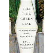 The Thin Green Line The Money Secrets of the Super Wealthy 9781451687255