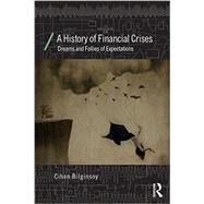 A History of Financial Crises: Dreams and Follies of Expectations 9780415687256
