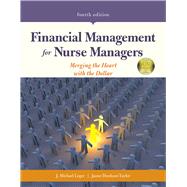 Financial Management for Nurse Managers Merging the Heart with the Dollar 9781284127256