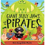 Giant Jelly Jaws and the Pirates 9780008167257