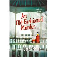 An Old-Fashioned Murder A Moonshine Mystery 9781250077257