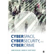 Cyberspace, Cybersecurity, and Cybercrime 9781506347257