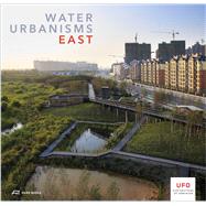 Water Urbanisms East 9783906027258