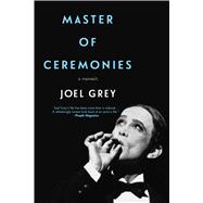 Master of Ceremonies A Memoir 9781250057259