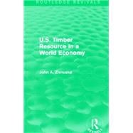 U.S. Timber Resource in a World Economy (Routledge Revivals) 9781138857261